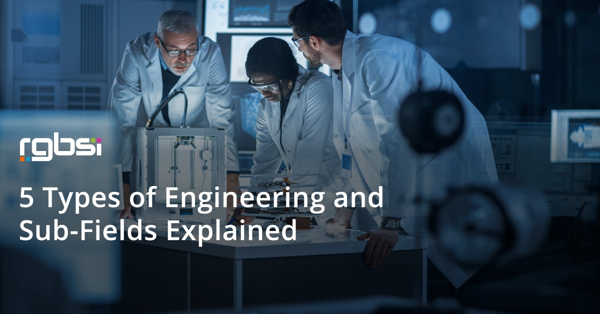 5 Types Of Engineering And Sub-Fields Explained