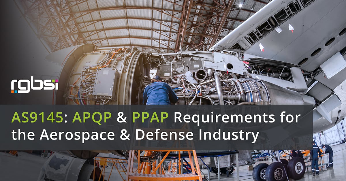 AS9145 APQP & PPAP Requirements for the Aerospace & Defense Industry