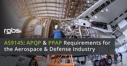AS9145 APQP PPAP Requirements for Aerospace & Defense Industry