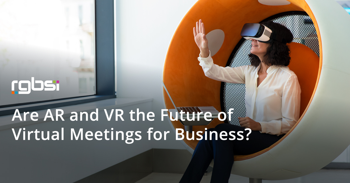 AR and VR Virtual Meetings for Business