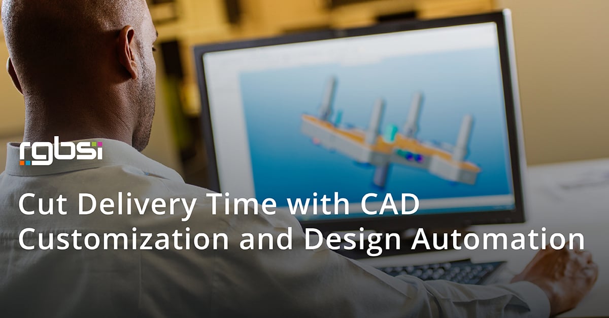 Cut delivery time with CAD customization