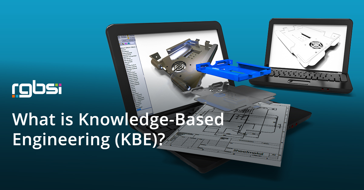 What is Knowledge-Based Engineering (KBE)?