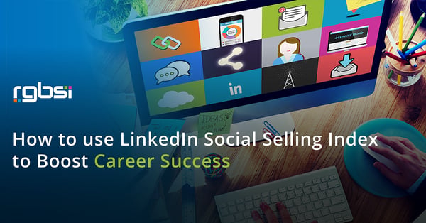 How to use LinkedIn Social Selling Index to Boost Career Success