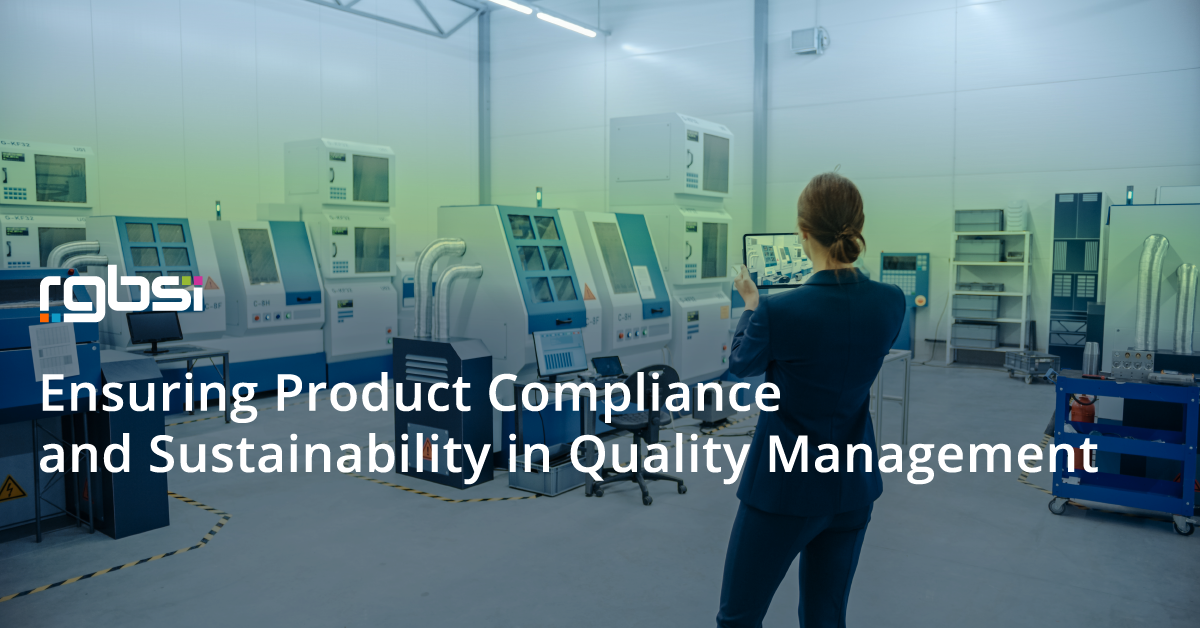 Ensuring Product Compliance And Sustainability In Quality Management