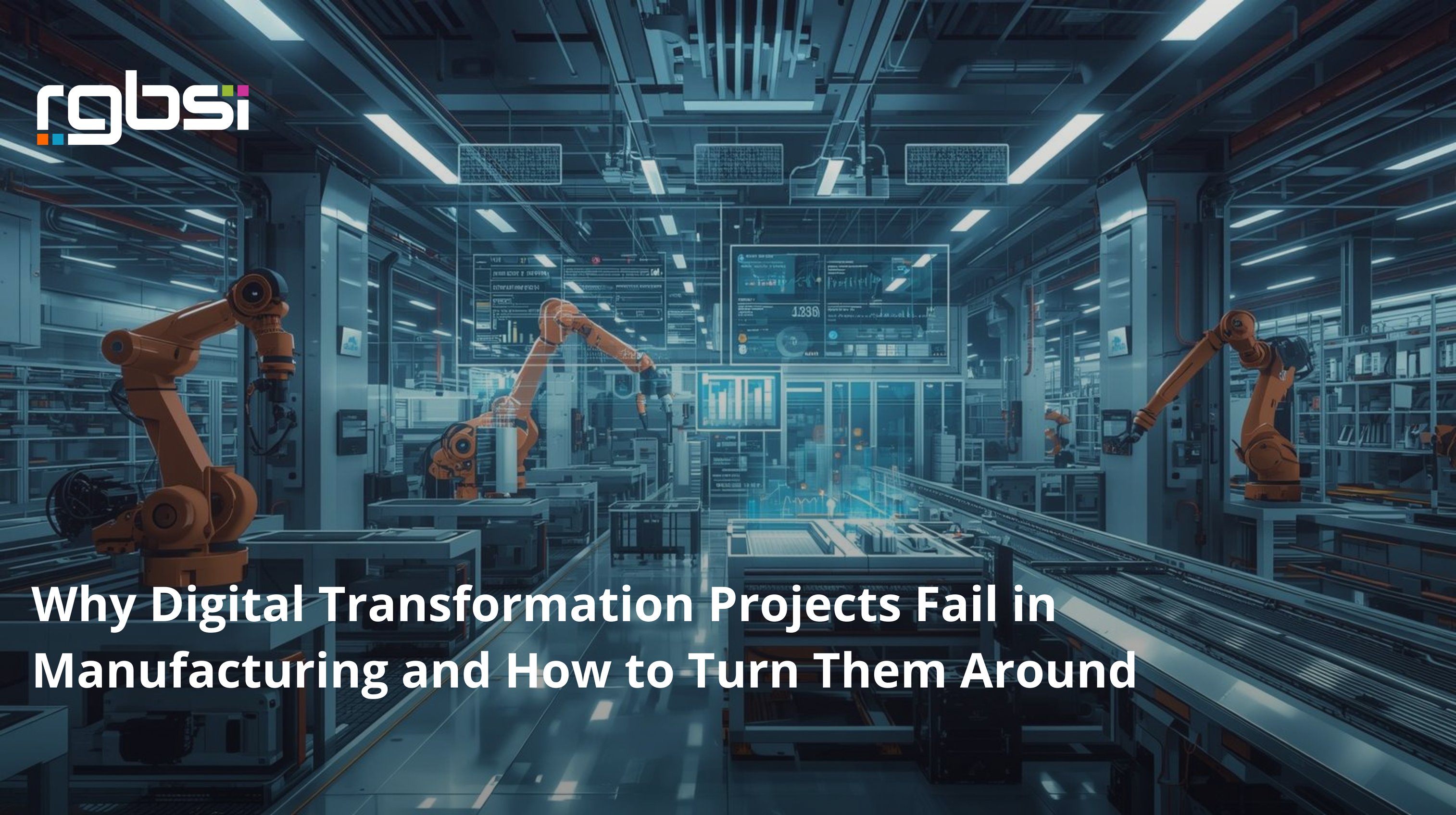 Why Digital Transformation Projects Fail in Manufacturing and How to ...